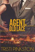 Agent In Old Lace by Tristi Pinkston
