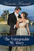 The Unforgettable Mr. Darcy: A Pride and Prejudice Variation by Stevie Zimmerman