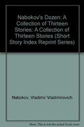 Nabokov's Dozen: A Collection of Thirteen Stories‏ by Vladimir Nabokov
