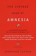 The Vintage Book of Amnesia: An Anthology of Writing on the Subject of Memory Loss by Walker Percy
