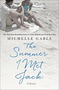 The Summer I Met Jack by Michelle Gable