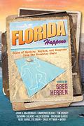 Florida Happens: Tales of Mystery, Mayhem, and Suspense from the Sunshine State by Alex Segura
