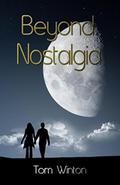 Beyond Nostalgia by Tom Winton