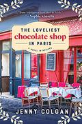 The Loveliest Chocolate Shop in Paris by Jenny Colgan, Beverley A. Crick