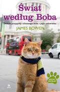 The World According to Bob: The Further Adventures of One Man and His Street-wise Cat (Bob The Cat #2) by James Bowen