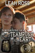 For the Love of a Steampunk Heart (Firebend Chronicles #1) by Leah Ross