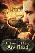 If Two of Them Are Dead by Jana Denardo