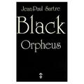 Black Orpheus by Jean-Paul Sartre