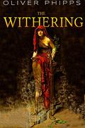 The Withering by Oliver Phipps