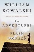 The Adventures of Flash Jackson: A Novel by William Kowalski