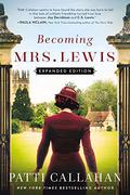 Becoming Mrs. Lewis by Patti Callahan