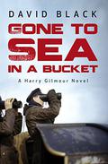 Gone to Sea in a Bucket by David Black