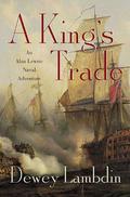 A King's Trade (Alan Lewrie #13) by Dewey Lambdin