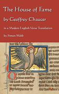 The House of Fame: In A Modern English Verse Translation by Geoffrey Chaucer