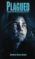 The Ironville Zombie Quarantine Retraction Experiment (Plagued #3) by Better Hero Army