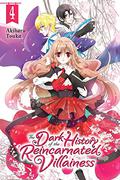 The Dark History of the Reincarnated Villainess Vol. 4 (The Dark History of the Reincarnated Villainess #4) by Akiharu Touka