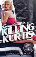 Countdown to Killing Kurtis by Lauren Rowe