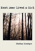 Next Door Lived a Girl by Stefan Kiesbye