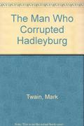 The Man That Corrupted Hadleyburg by Mark Twain
