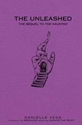 The Unleashed (The Haunted #2) by Danielle Vega