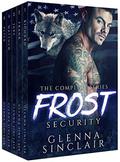 Frost Security: The Complete 5 Books Series (Frost Security #1-5) by Glenna Sinclair