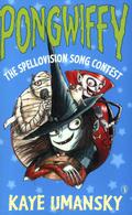 Pongwiffy And The Spellovision Song Contest (Pongwiffy #6) by Kaye Umansky
