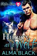 Hungry as a Wolf (Shifter Date #2) by Alma Black