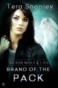 Brand of the Pack (Silver Wolf Clan #3) by Tera Shanley