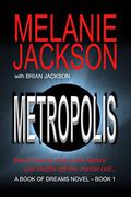 Metropolis (Book of Dreams #1) by Melanie Jackson