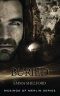 Buried (Immortal Merlin #4) by Emma Shelford