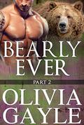 Bearly Ever 2 (Arcadia Knights #1 part 2 of 3) by Olivia Gayle