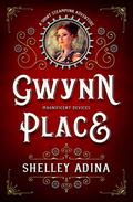 Gwynn Place: A short steampunk adventure (Magnificent Devices #19) by Shelley Adina
