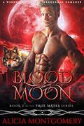 Blood Moon by Alicia Montgomery