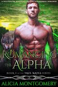 Romancing the Alpha by Alicia Montgomery
