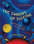 The Swamps of Sleethe: Poems From Beyond the Solar System by Jack Prelutsky
