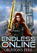 Oblivion's Peril (Endless Online #4) by M.H. Johnson