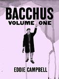 Bacchus, Volume 1 (Bacchus: Omnibus Edition #1) by Eddie Campbell
