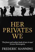 Her Privates We by Frederic Manning
