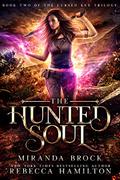 The Hunted Soul (The Cursed Key Trilogy #2) by Miranda Brock