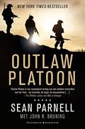 Outlaw Platoon: Heroes, Renegades, Infidels, and the Brotherhood of War in Afghanistan by Sean Parnell