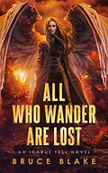 All Who Wander Are Lost (Icarus Fell #2) by Bruce Blake