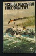 Three Corvettes by Nicholas Monsarrat