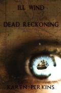 Ill Wind and Dead Reckoning  (Valkyrie #1 & #2) by Karen Perkins