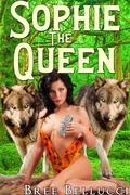 Sophie The Queen (Forced, Fucked, and Bred Trilogy #4) by Bree Bellucci