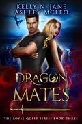 Dragon Mates (Royal Quest #3) by Kelly N. Jane