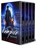 Vampire Bound: Complete Series, Books 1-4 (Vampire Bound #1-4) by R.A. Steffan