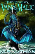 Paragon Dracus (The Legend of Vanx Malic #6) by M.R. Mathias