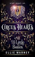 All the Little Bones (Circus Hearts #1) by Ellie Marney
