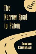 The Narrow Road to Palem by Sharath Komarraju