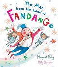 The Man from the Land of Fandango by Margaret Mahy